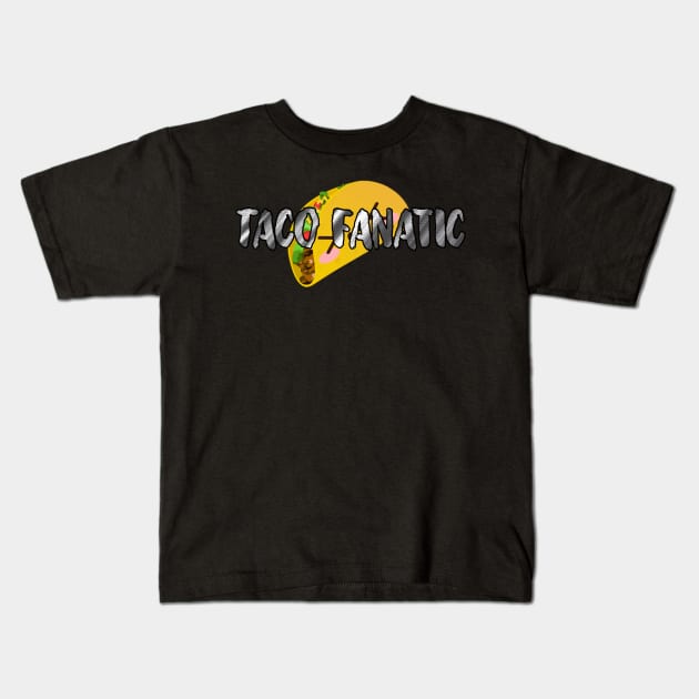 Taco Fanatic Kids T-Shirt by Narrie